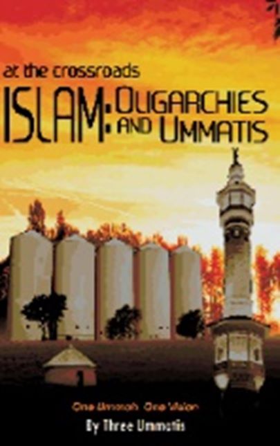 At the Cross Roads: Oligarchies and Ummatis