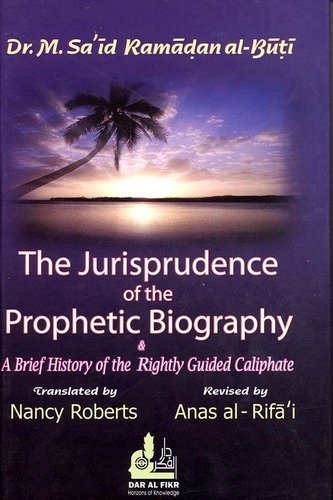 The Jurisprudence of the Prophetic Biography & A Brief History of the Orthodox Caliphate