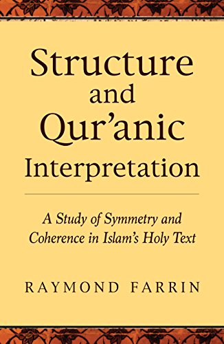 Structure and Qur'anic Interpretation: A Study of Symmetry and Coherence in Islam's Holy Text