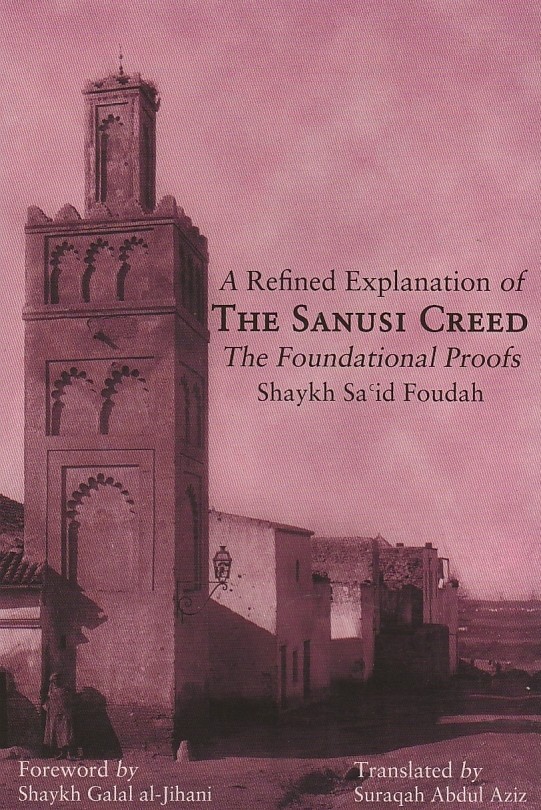 A Refined Explanation of The Sanusi Creed : The Foundational Proofs